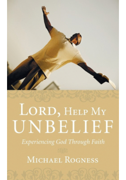 Lord, Help My Unbelief