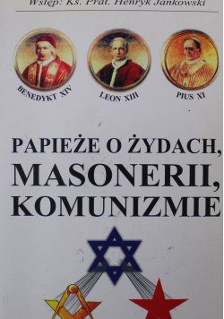 Papieże o Żydach Masonerii komunizmie