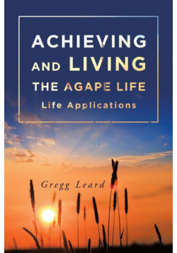 Achieving and Living the Agape Life