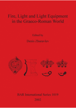 Fire, Light and Light Equipment in the Graeco-Roman World