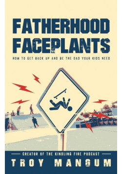 Fatherhood Faceplants