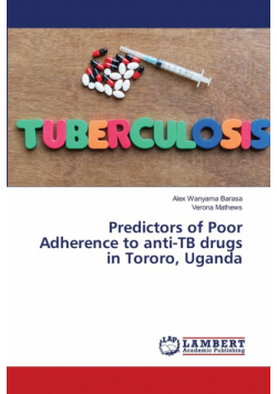 Predictors of Poor Adherence to anti-TB drugs in Tororo, Uganda