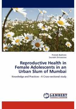 Reproductive Health in Female Adolescents in an Urban Slum of Mumbai