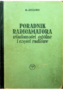 Poradnik radio amatora wiadomości ogólne i części radiowe