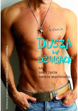Dusza w dżinsach czyli sok z życia świeżo wyciśnięty