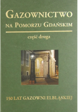 Gazownictwo na Pomorzu Gdańskim część druga