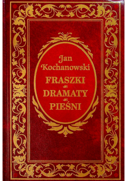 Fraszki Dramaty Pieśni