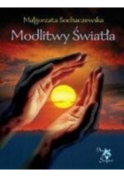 Sochaczewska Małgorzata - Modlitwy światła