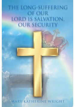 The Long-Suffering of Our Lord Is Salvation, Our Security