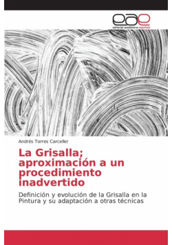 La Grisalla; aproximación a un procedimiento inadvertido