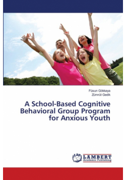 A School-Based Cognitive Behavioral Group Program for Anxious Youth