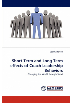 Short-Term and Long-Term effects of Coach Leadership Behaviors