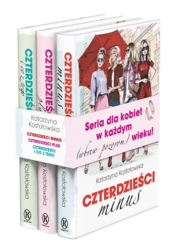 Czterdzieści plus / Czterdzieści minus / Czterdzieści i co z tego