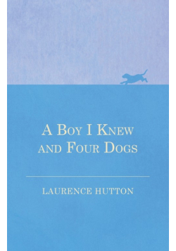 A Boy I Knew and Four Dogs