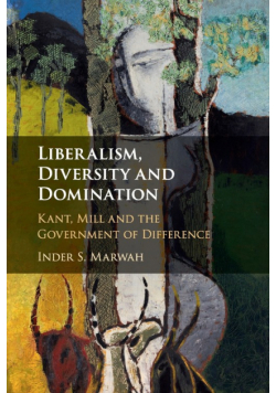Liberalism, Diversity and Domination