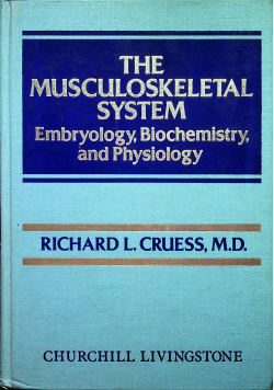 The musculoskeletal sysytem Embryology Biochemistry and Physiology