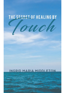 The Secret of Healing by Touch