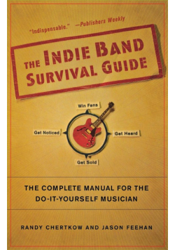 The Indie Band Survival Guide