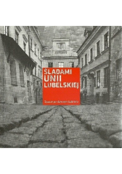 Śladami Unii Lubelskiej