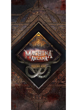 Machina Arcana: Z otchłani GALAKTA
