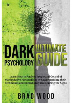 Dark Psychology Ultimate Guide