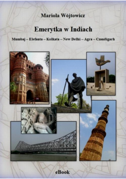 Emerytka w Indiach. Mumbaj – Elefanta – Kolkata – New Delhi – Agra – Czandigarh