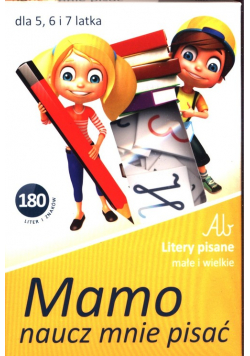 Mamo naucz mnie pisać Litery pisane małe i wielkie