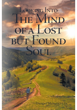 Looking Into the Mind of a Lost but Found Soul