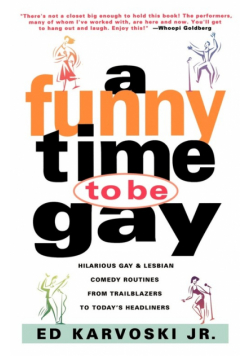 A Funny Time to Be Gay