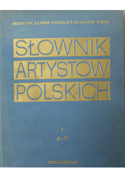 Słownik artystów polskich Tom I