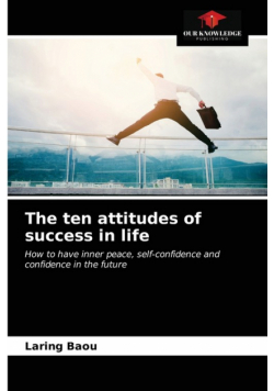 The ten attitudes of success in life