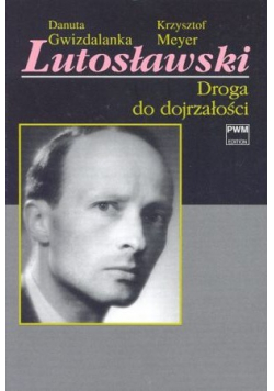Lutosławski Droga do dojrzałości