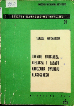 Trening narciarza biegacza i zasady nauczania dwuboju klasycznego