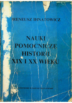 Nauki pomocnicze historii XIX i XX wieku