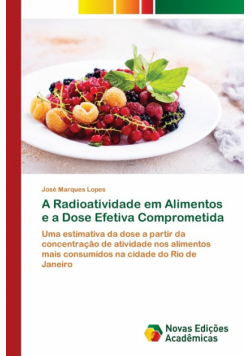 A Radioatividade em Alimentos e a Dose Efetiva Comprometida
