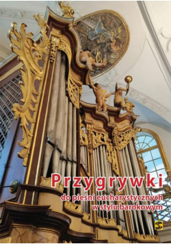 Przygrywki do pieśni eucharyst. w stylu barokowym
