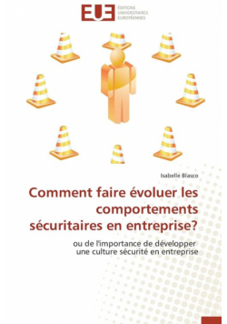 Comment faire évoluer les comportements sécuritaires en entreprise?