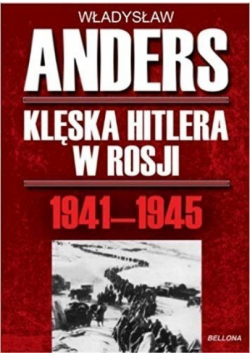 Klęska Hitlera w Rosji 1941 - 1945