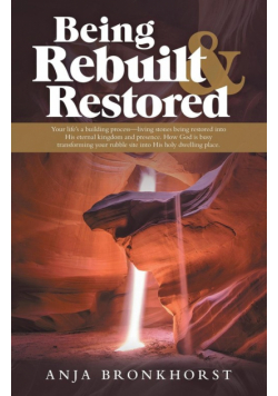 Being Rebuilt & Restored
