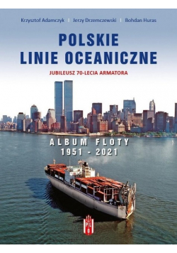 Polskie Linie Oceaniczne Album Floty 1951 - 2021