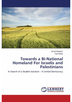 Towards a Bi-National Homeland For Israelis and Palestinians