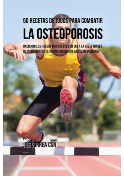 50 Recetas de Jugos Para Combatir la Osteoporosis
