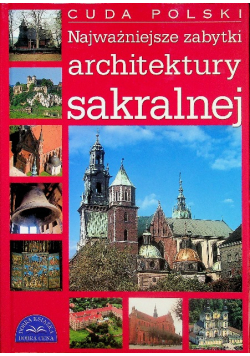 Cuda Polski Najważniejsze zabytki architektury sakralnej