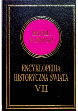 Encyklopedia Historyczna Świata Tom VII  Historia Najnowsza