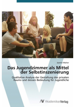 Das Jugendzimmer als Mittel der Selbstinszenierung