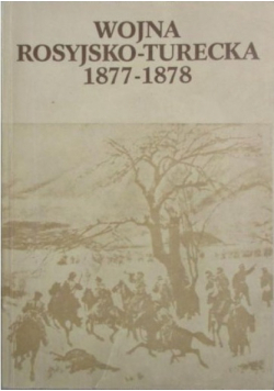Wojna rosyjsko turecka 1877 - 1878