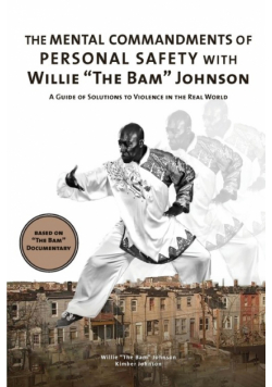 The Mental Commandments of Personal Safety with Willie "The Bam" Johnson