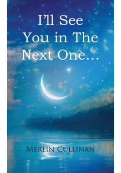 I'll See You in The Next One...