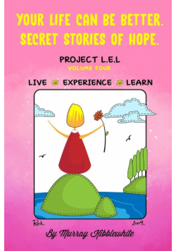 Your Life Can Be Better. Secret Stories of Hope Volume Four