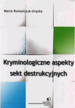Kryminologiczne aspekty sekt destrukcyjnych